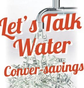Water Conver-Savings!