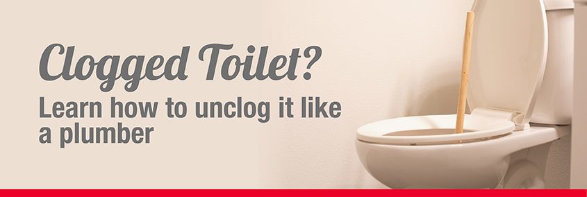 How to Fix A Clogged Toilet, Unclog a Toilet