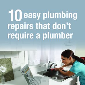 10 Easy Plumbing Repairs that Don’t Require a Plumber 10 Easy Plumbing Repairs that Don’t Require a Plumber