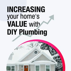 Increasing Your Home’s Value with DIY Plumbing