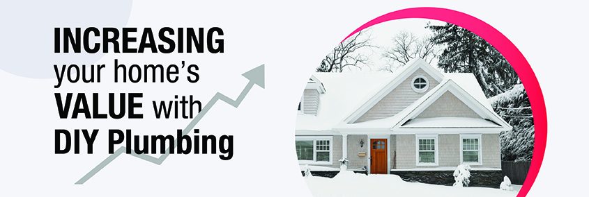 Increasing Your Home’s Value with DIY Plumbing Increasing Your Home’s Value with DIY Plumbing