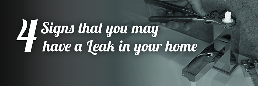 4 Signs That You May Have A Leak in Your Home