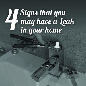 4 Signs That You May Have A Leak in Your Home