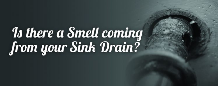 Is There A Smell Coming from Your Sink Drain?