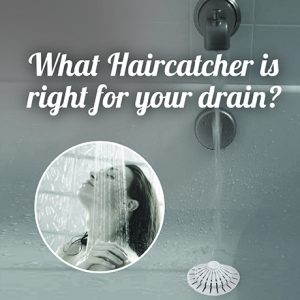 What Hair Catcher Is Right for Your Drain?