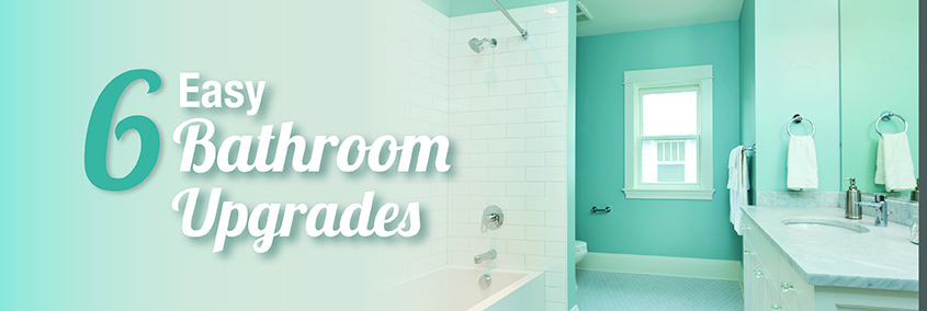 6 Simple Ways to Upgrade Your Bathroom 6 Simple Ways to Upgrade Your Bathroom