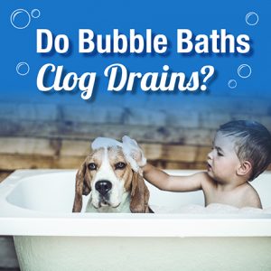 Do Bubble Baths Clog Drains?