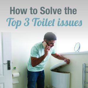 How to Solve the Top 3 Toilet Issues