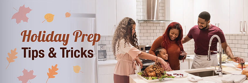 Holiday Prep: Tips & Tricks Holiday Prep: Tips & Tricks