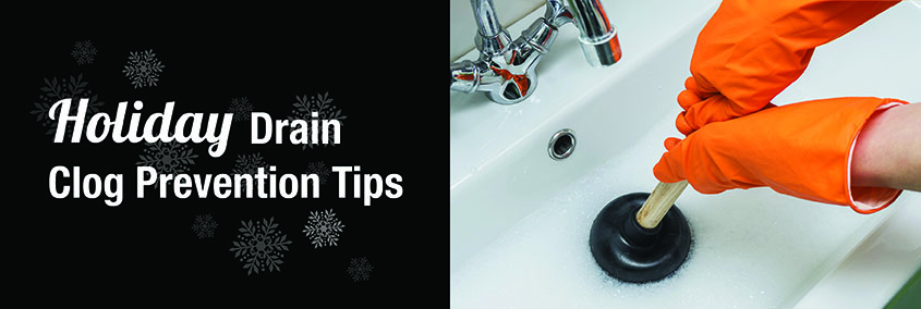 Press Release: Holiday Drain Clog Prevention Tips Press Release: Holiday Drain Clog Prevention Tips