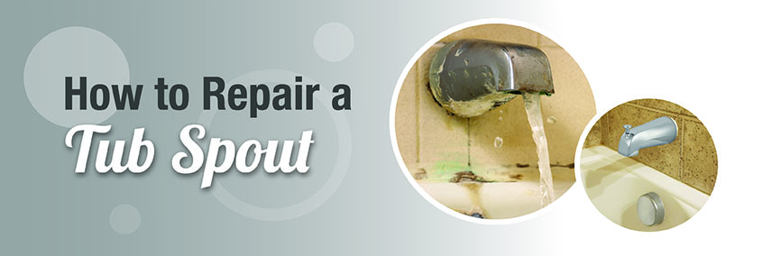How to Repair a Tub Spout