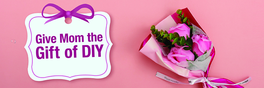Give Mom the Gift of DIY: Easy DIY Projects To Do For Mother’s Day Give Mom the Gift of DIY: Easy DIY Projects To Do For Mother’s Day