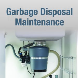 Garbage Disposal Maintenance: How to properly take care of your garbage disposal