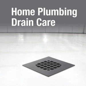 Home Plumbing Drain Care