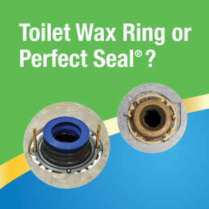 Toilet Wax Ring or Perfect Seal?
