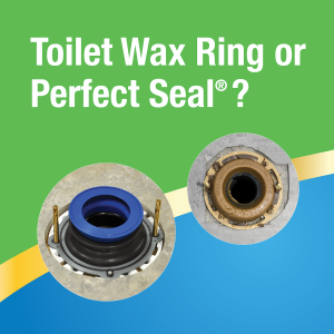Perfect Seal or Wax Ring for Toilet?
