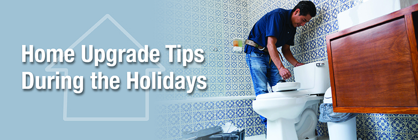 Home Upgrade Tips During the Holidays Home Upgrade Tips During the Holidays