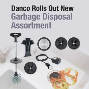 Danco Rolls out New Garbage Disposal Assortment