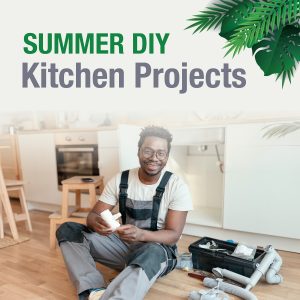 Summer DIY Kitchen Projects