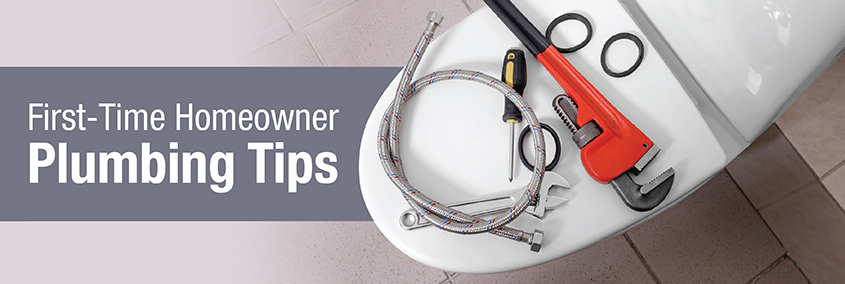 First-Time Homeowners Plumbing Tips First-Time Homeowners Plumbing Tips