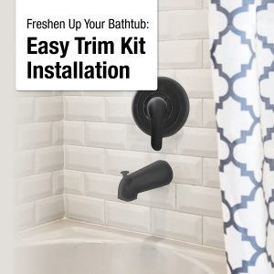 Freshen Up Your Bathtub – Easy Trim Kit Installation