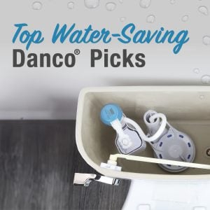 Water Conservation Awareness Month: Danco Offers Top Water-Saving Picks