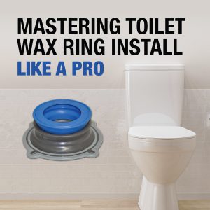 Mastering Toilet Wax Ring Installation Like a Pro