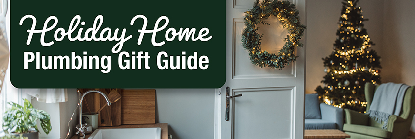 Holiday Home Plumbing Gift Guide Holiday Home Plumbing Gift Guide
