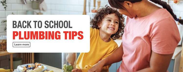 Back-to-School Plumbing Tips to Help You Go with the Flow Back-to-School Plumbing Tips to Help You Go with the Flow